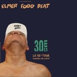 Elmer Food Beat - Le Re-Tour - Tournée Friday 27 March 2026