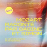 Le Classique du Dimanche - Mozart raconté par Sabine et Simon Sunday 31 May 2026