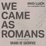 We Came as Romans - Bad Luck 2025 World Tour Wednesday 1 October 2025 We Came as Romans - Bad Luck 2025 World Tour Wednesday 1 October 2025