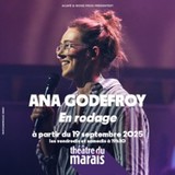 Ana Godefroy - En rodage - Théâtre du Marais, Paris Friday 24 and Saturday 25 October 2025