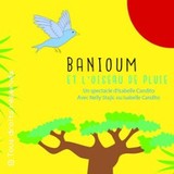 Banioum et l'Oiseau de Pluie - L'Aktéon Théâtre, Paris Saturday 19 and Sunday 20 July 2025