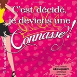 C'est Décidé, Je Deviens Une Connasse ! - Comédie Oberkampf, Paris Friday 15 August 2025 C'est Décidé, Je Deviens Une Connasse ! - Comédie Oberkampf, Paris Friday 15 August 2025