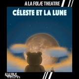 Céleste et la Lune - A la Folie Théâtre, Paris Saturday 6 and Sunday 7 September 2025