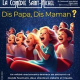 Dis Papa, Dis Maman ? Sunday 20 and Wednesday 23 July 2025