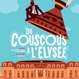 Du Couscous à L'Elysée - Théâtre Edgar, Paris Friday 15 August 2025 Du Couscous à L'Elysée - Théâtre Edgar, Paris Friday 15 August 2025