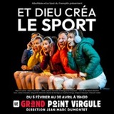 Et Dieu Créa Le Sport ! - Le Grand Point Virgule, Paris Thursday 20 and Wednesday 3 December 2025