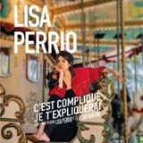 Lisa Perrio - C'est Compliqué, Je T'Expliquerai - La Nouvelle Seine, Paris Wednesday 24 and Wednesday 1 October 2025 Lisa Perrio - C'est Compliqué, Je T'Expliquerai - La Nouvelle Seine, Paris Wednesday 24 and Wednesday 1 October 2025