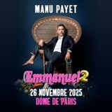 Manu Payet - Emmanuel 2 - Dôme de Paris - Palais des Sports, Paris Wednesday 26 November 2025