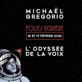 Michaël Gregorio - L'Odyssée de la Voix - Folies Bergère, Paris Monday 16 and Tuesday 17 February 2026