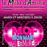 Moi, mon Mari, mes Emmerdes - Théâtre le Mélo d'Amélie, Paris Thursday 17 and Tuesday 22 July 2025 Moi, mon Mari, mes Emmerdes - Théâtre le Mélo d'Amélie, Paris Thursday 17 and Tuesday 22 July 2025