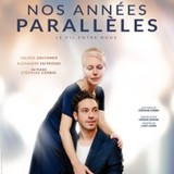 Nos Années Parallèles - Le Fil Entre Nous - Théâtre de la Gaité, Paris Tuesday 30 and Tuesday 7 October 2025
