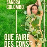 Sandra Colombo - Quoi faire des cons ? - Le Point-Virgule, Paris Tuesday 7 and Tuesday 14 October 2025