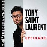 Tony Saint Laurent - Efficace - Théâtre des Mathurins, Paris Saturday 11 and Saturday 18 October 2025 Tony Saint Laurent - Efficace - Théâtre des Mathurins, Paris Saturday 11 and Saturday 18 October 2025
