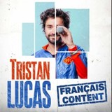Tristan Lucas - Français Content - Tournée Saturday 11 October 2025